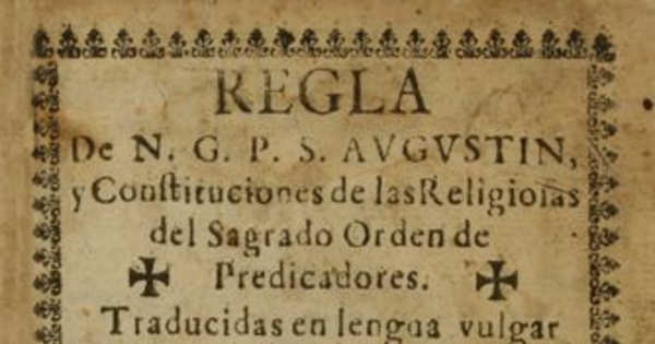 Regla de N. G. P. S. Augustin, y constituciones de las religiosas del Sagrado Orden de predicadores