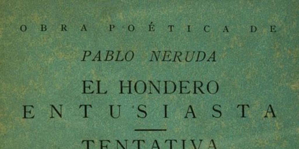 Portada de El hondero entusiasta ; Tentativa del hombre infinito, de Pablo Neruda, diseñada por Mauricio Amster, 1947