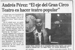 Andrés Pérez, "El eje del Gran Circo Teatro es hacer teatro popular"