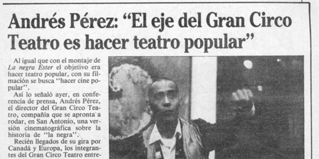 Andrés Pérez, "El eje del Gran Circo Teatro es hacer teatro popular"