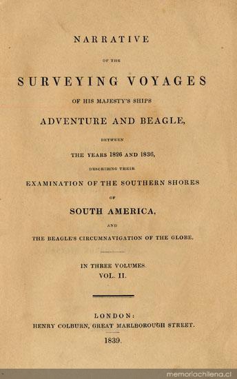 Narrative of the surveying voyages of his Majesty's ships Adventure and Beagle between the years 1826 and 1836 describing their examination of the sourthern shores of South America and the beagles circumnavegation of the globe: Volume II