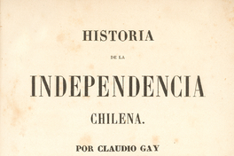 Historia de la independencia chilena: tomo segundo