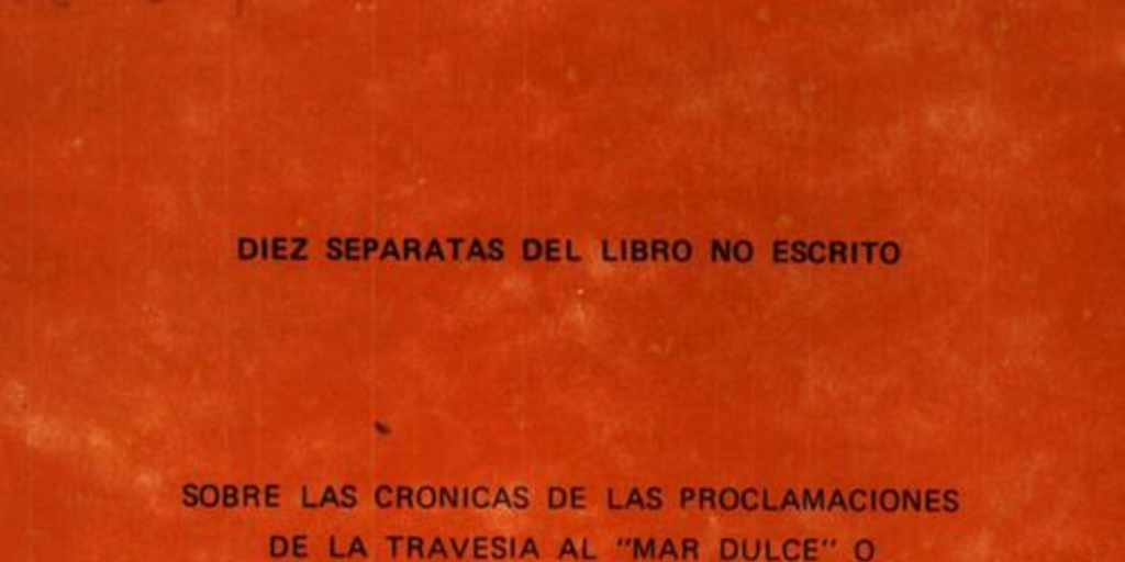 Diez separatas del libro no escrito: sobre las crónicas de las proclamaciones de la travesía al "mar dulce" o desembocadura urbana de la hidrografía de América Latina