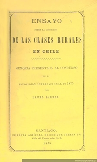 Ensayo sobre la condición de las clases rurales en Chile : Memoria presentada al Concurso de la Exposición Internacional de 1875