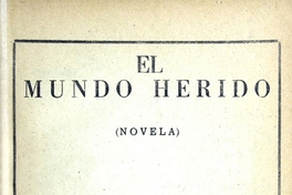 El mundo herido: novela