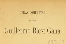 Obras completas de Guillermo Blest Gana: tomo I