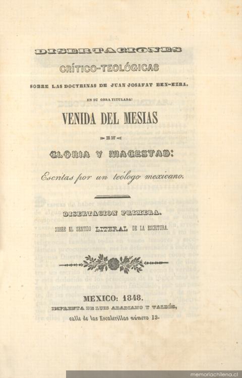 Disertaciones crítico-teológicas sobre las doctrinas de Juan Josafat Ben-Ezra en su obra titulada, "Venida del Mesías en gloria y magestad"