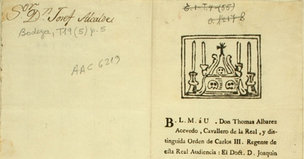 B. L. M. á U. Don Thomas Albarez Acevedo, Cavallero de la Real, y distinguida Orden de Carlos III ... : el doct. Don Joaquin Gaete ... y don Bernardino Altolaguirre ..., albaceas los dos ultimos del M.I.S. don Ambrosio de Benavides, de la misma Orden ... y suplican a U. se sirva asistir a las exequias funerales ...