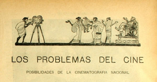 Los problemas del cine: posibilidades de la cinematografía nacional