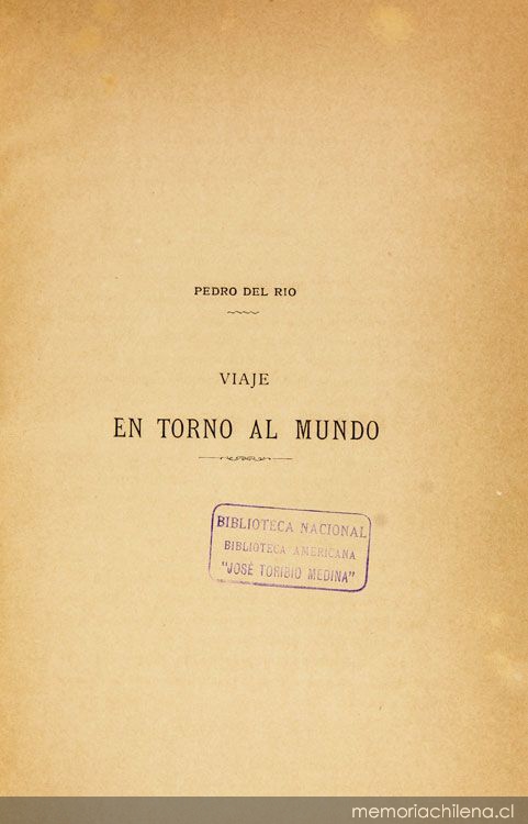 Viaje en torno al mundo por un chileno: julio 1880-julio 1882: tomo I