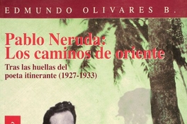 Pablo Neruda: los caminos de Oriente