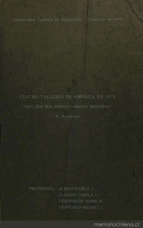 Cuatro talleres de América en 1979 :clases dictadas en la Escuela de Arquitectura de la Universidad Católica de Valparaíso, durante el año académico 1979
