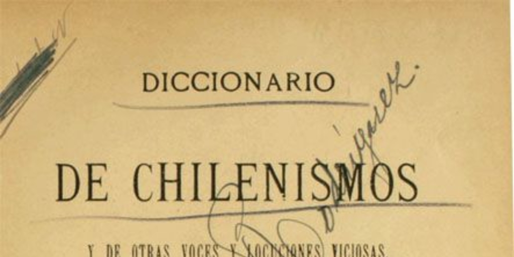 Diccionario de chilenismos y de otras voces y locuciones viciosas: tomo II
