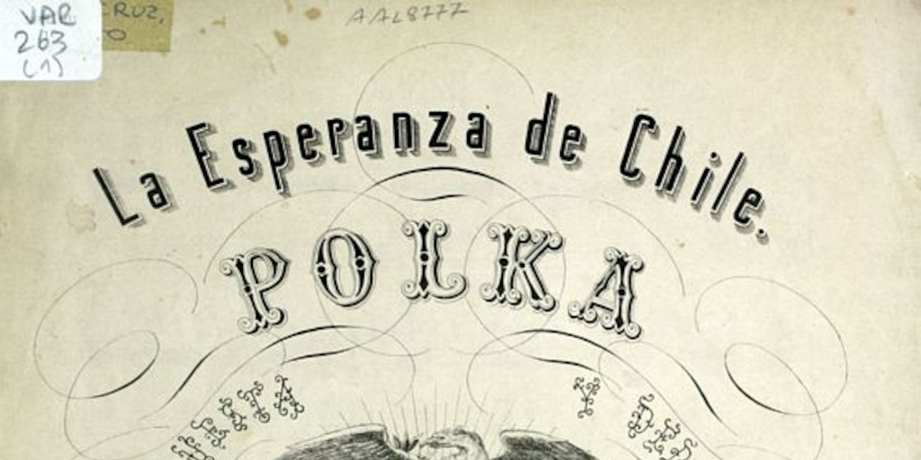 La esperanza de Chile [música]: polca para piano ; compuesta y dedicada a S. E. D. José Joaquín Pérez
