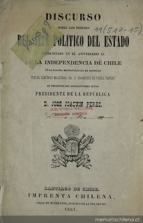 Discurso sobre los deberes del Jefe Político del Estado pronunciado en el aniversario LI de la Independencia de Chile en la Iglesia Metropolitana de Santiago en presencia del Excelentísimo señor Presidente de la República D. José Joaquín Pérez