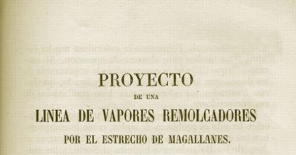 Proyecto de una linea de vapores remolcadores por el Estrecho de Magallanes