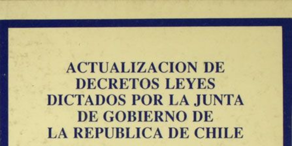 Actualización de decretos leyes dictados por la Junta de Gobierno de la República de Chile: tomo V