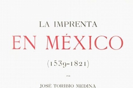 La imprenta en México : (1539-1821)