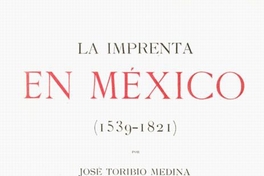 La imprenta en México : (1539-1821)