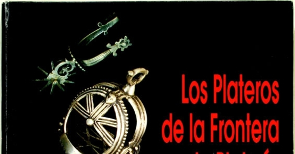Los plateros de La Frontera y la platería araucana: en el proceso caratulado "Salteo al Cacique Huenul" (1856-1860)