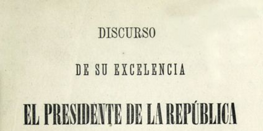 Discurso de su excelencia el Presidente de la República en la apertura del Congreso Nacional : 1877