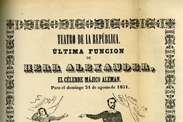 Teatro de la República: última función de Herr Alexander, el célebre májico alemán, para el domingo 31 de agosto de 1851