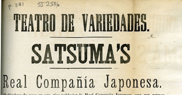 Teatro de Variedades. Satsuma's Real Compañía Japonesa: hallándose de paso en esta rica población la Real Compañía Japonesa que con estraordinario éxito ha trabajado ultimamente ...
