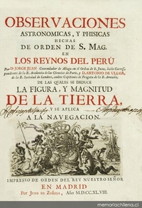 Observaciones astronómicas y phisicas, hechas de orden de S. Mag. en los Reynos del Perú, de las quales se deduce la figura y magnitud de la tierra, y se aplica á la navegación