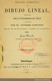 Tratado elemental de dibujo lineal: aprobado por la Universidad de Chile i adoptado por el supremo gobierno para el uso de las escuelas i colejios de la república