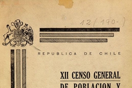 XII Censo general de población y i de vivienda : levantado el 24 de abril de 1952: tomo 1, resumen del país