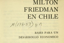 Milton Friedman en Chile : bases para un desarrollo económico
