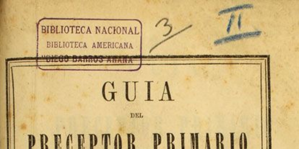 Guia del preceptor primario i del visitador de escuelas : obra protejida i adoptada por el gobierno de la Republica Arjentina para texto de enseñanza en aquel país ...