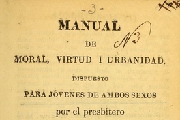 Manual de moral, virtud i urbanidad : dispuesto para jovenes de ambos sexos