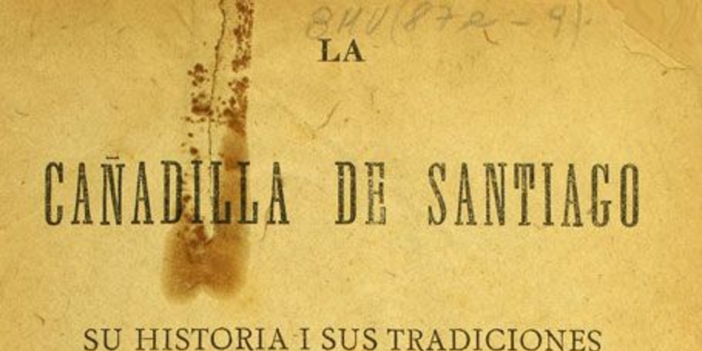 La Cañadilla de Santiago: su historia i sus tradiciones: 1541-1887