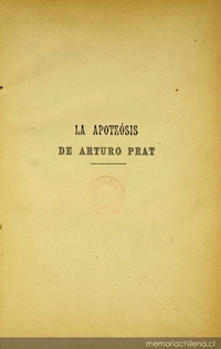 La apoteósis de Arturo Prat y de sus compañeros de heroismo muertos por la Patria el 21 de mayo de 1879
