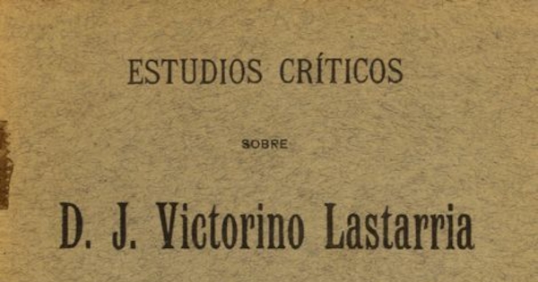 Estudios críticos sobre D. J. Victorino Lastarria