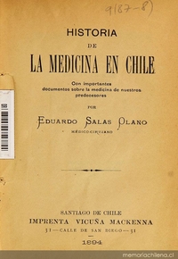 Historia de la medicina en Chile: con importantes documentos sobre la medicina de nuestros predecesores