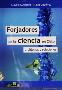 Forjadores de la ciencia en Chile: problemas y soluciones