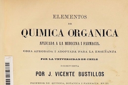 Elementos de quimica organica aplicada a la medicina i farmacia: obra aprobada i adoptada para la enseñanza por la Universidad de Chile