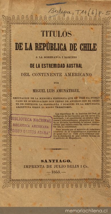 Titulos de la República de Chile a la soberanía i dominio de la Estremidad Austral del Continente Americano