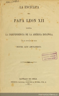 La Encíclica del Papa Leon XII contra la independencia de la América española