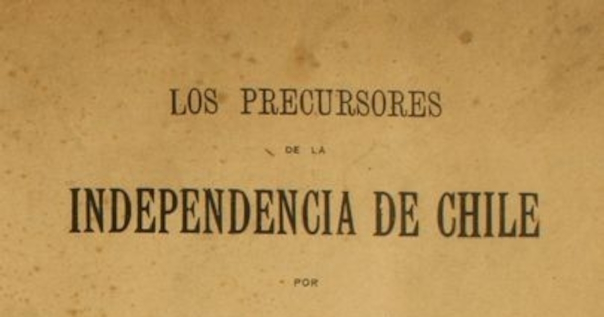 Los precursores de la independencia de Chile: tomo I