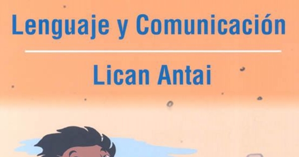 Lenguaje y Comunicación Lican Antai : 2° básico