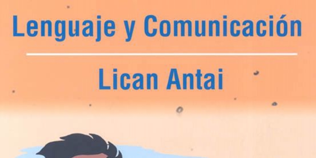 Lenguaje y Comunicación Lican Antai : 2° básico