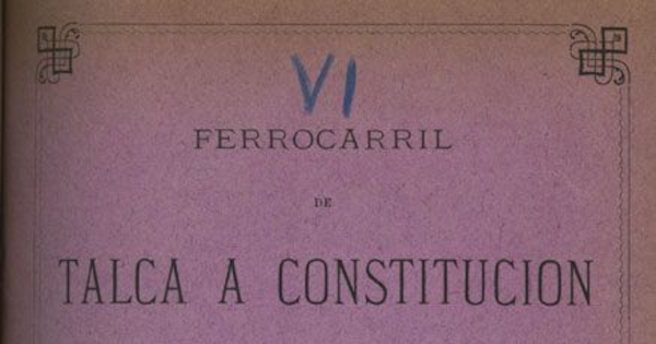 Ferrocarril de Talca a Constitución : memoria i presupuesto