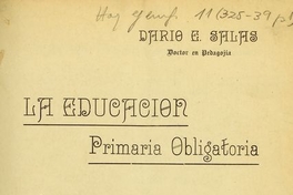 La educación primaria obligatoria: Conferencia dada el 29 de junio de 1910 en el Salón Central de la Universidad de Chile