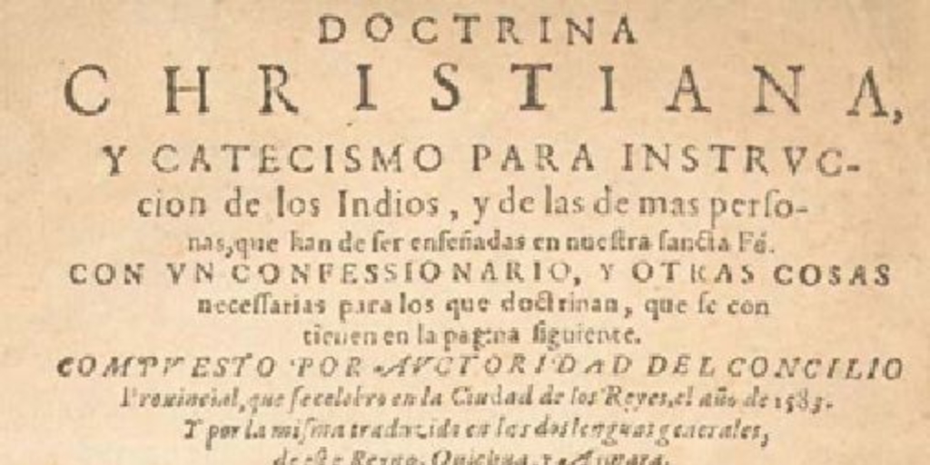 Doctrina christiana y catecismo para la instruccion de los indios ...