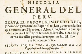 Historia general del Peru : trata el descubrimiento del, y como lo ganaron los españoles