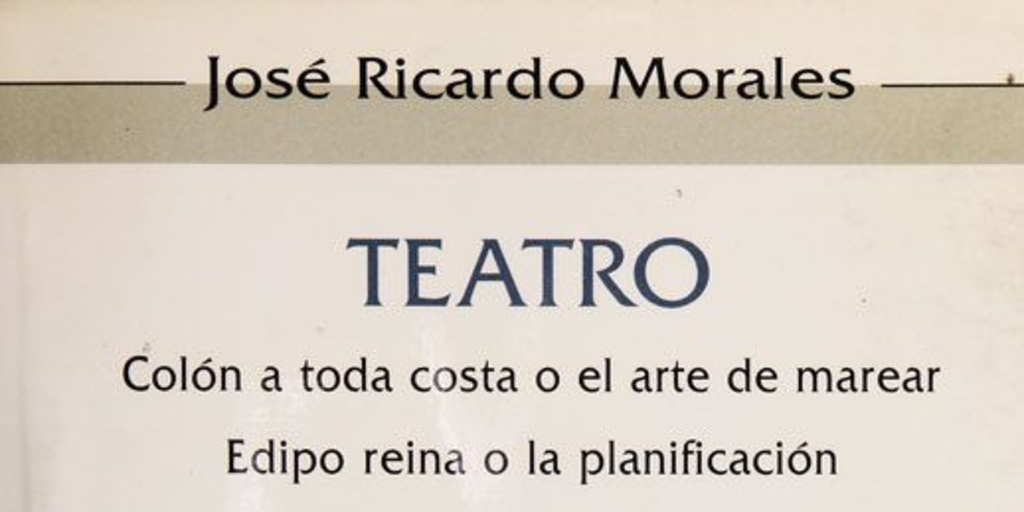 Teatro: Colón a toda costa o el arte de marear ; Edipo reina o la planificación