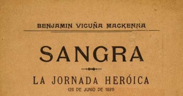 Sangra: la jornada heroica: (26 de junio de 1881, su héroe Capitán D. José Luis Araneda